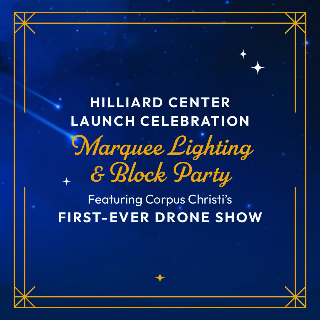 Hilliard Center to Light the Sky With Marquee Reveal and Corpus Christi’s First-Ever Drone Sky Show